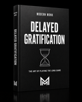 Delayed Gratification: The Art of Playing the Long Game